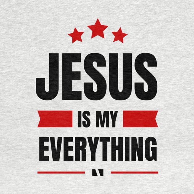 Jesus Is My Everything | Christian Saying by All Things Gospel